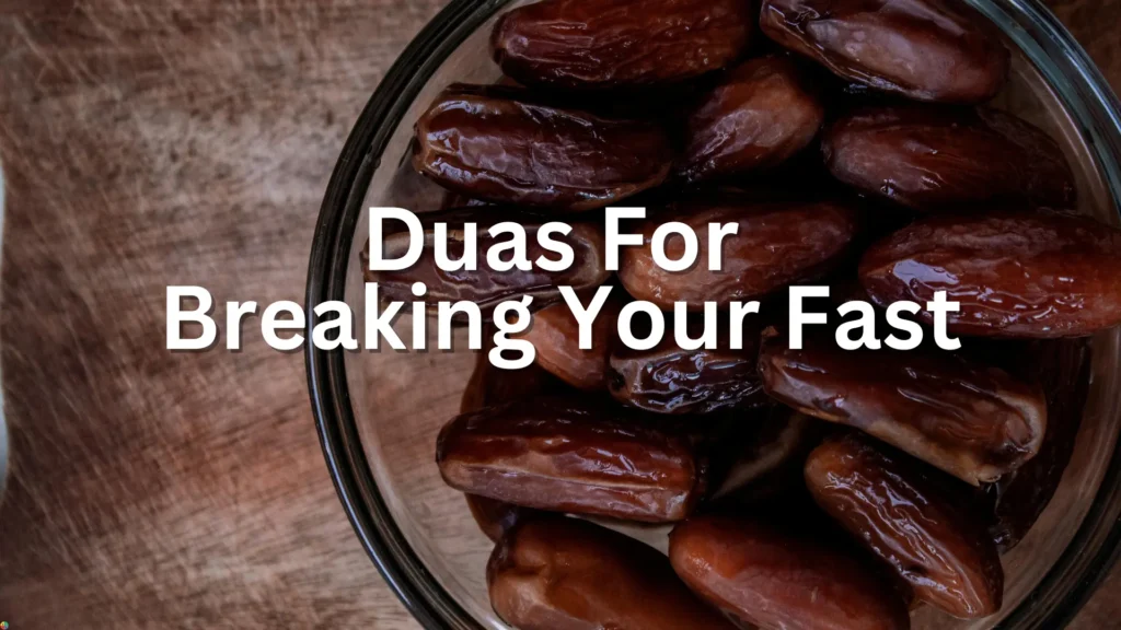 Duas For Breaking Your Fast