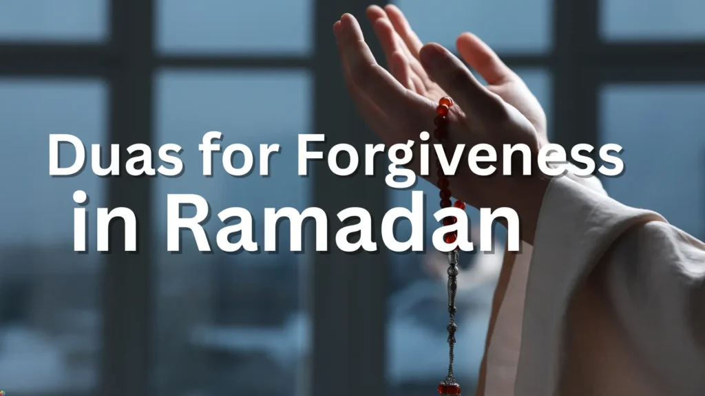Duas for Forgiveness in Ramadan