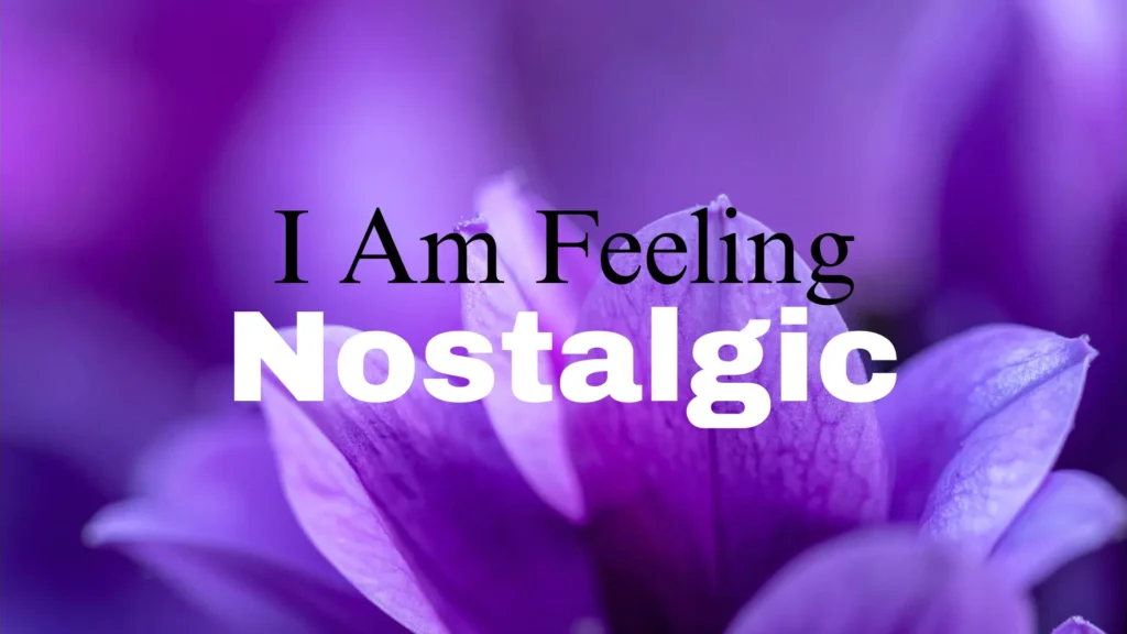 Nostalgic
