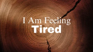 Tired