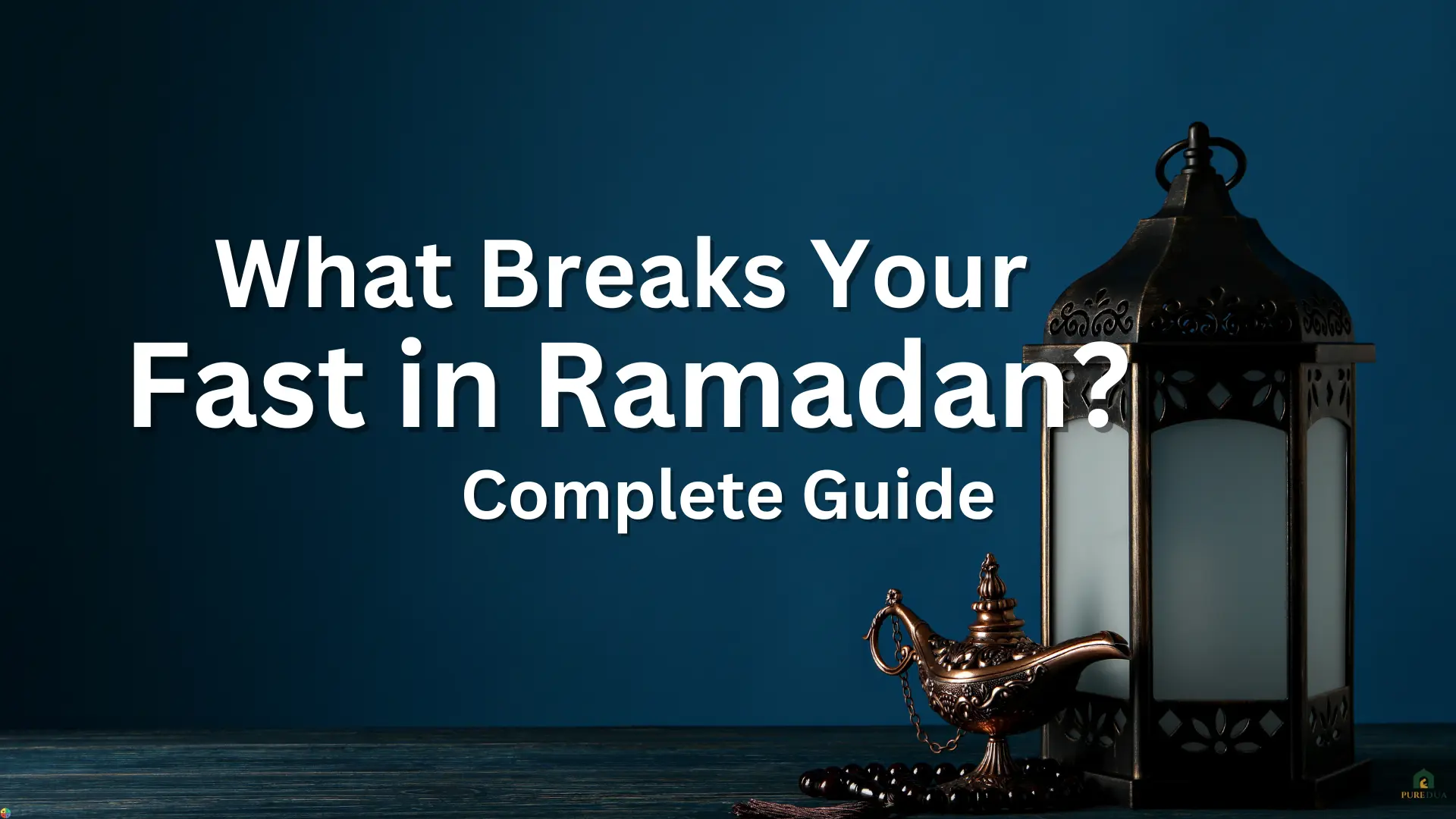 What Breaks your fast in Ramadan