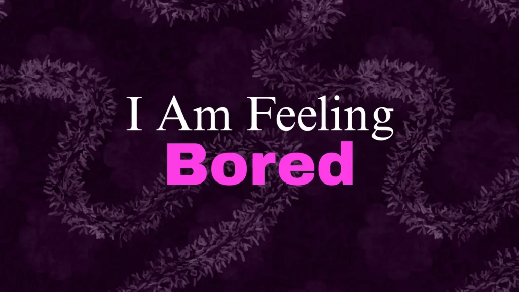 Bored