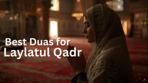 Best Duas for Laylatul Qadr1