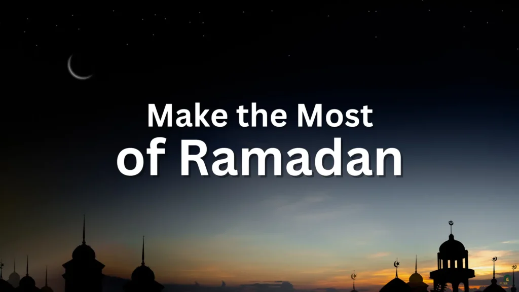 Make the most of Ramadan1