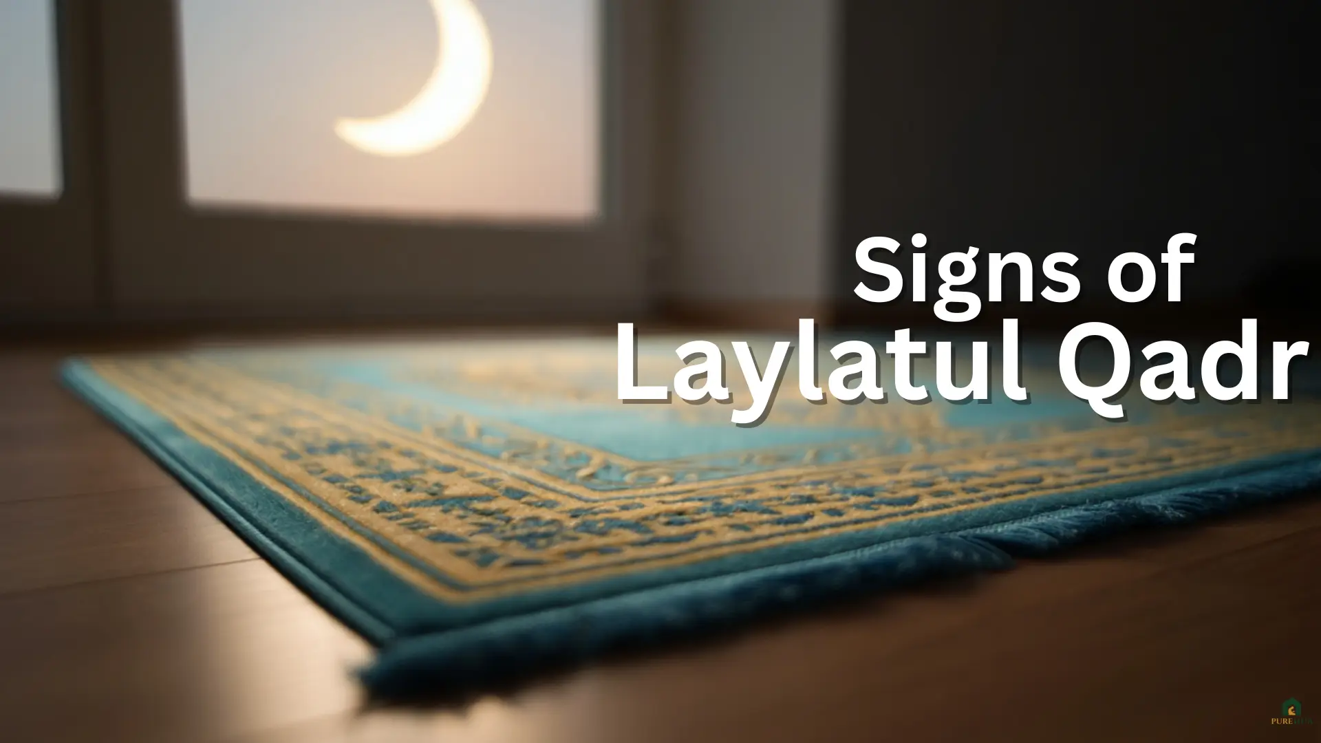 Signs of Laylatul Qadr