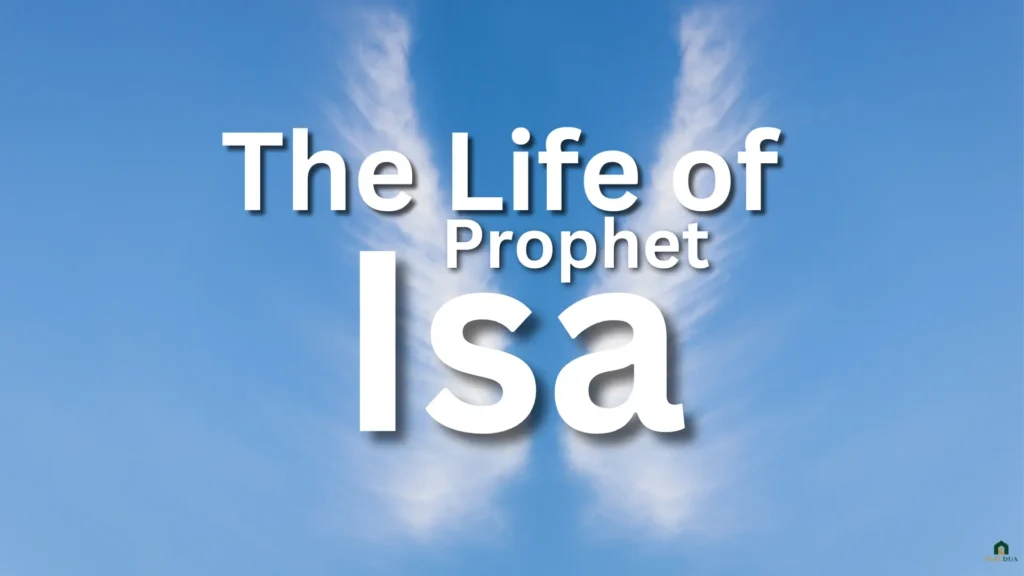 The life of Prophet Isa