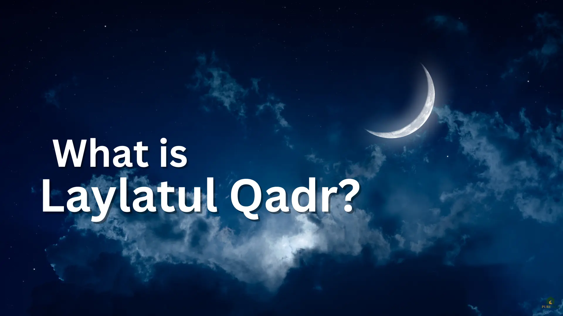 What is Laylatul Qadr?
