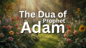 the Dua of Prophet Adam