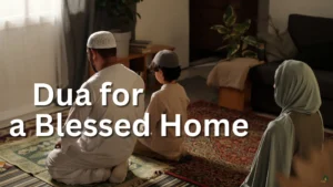 Dua for a Blessed Home